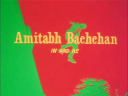 Amitabh Bachchan in and as